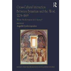 Cross-Cultural Interaction Between Byzantium and the West, 1204-1669