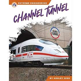 Extreme Engineering: Channel Tunnel