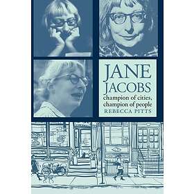 Jane Jacobs: Champion Of Cities, Champion Of People