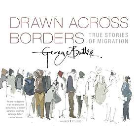 Drawn Across Borders: True Stories of Migration
