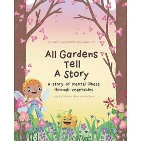All Gardens Tell a Story: A story of mental illness through vegetables
