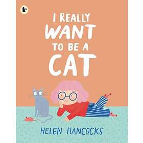 I Really Want To Be a Cat