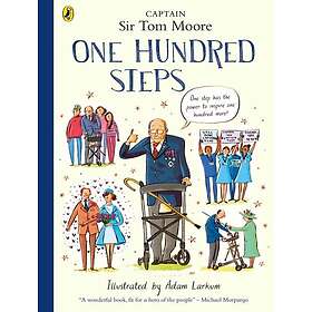 One Hundred Steps: The Story of Captain Sir Tom Moore