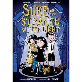 Suee and the Strange White Light (Suee and the Shadow Book #2)