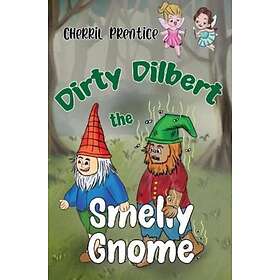 Dirty Dilbert the Smelly Gnome