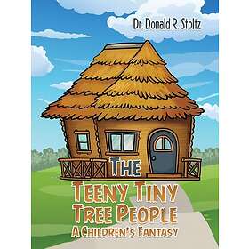 The Teeny Tiny Tree People: A Children's Fantasy