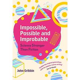 Impossible, Possible, and Improbable