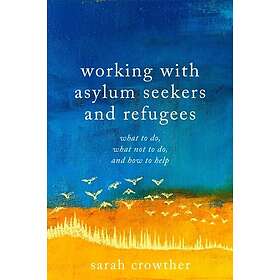 Working with Asylum Seekers and Refugees