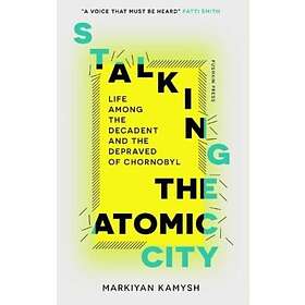 Stalking the Atomic City