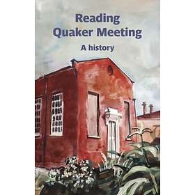 Reading Quaker Meeting: A History