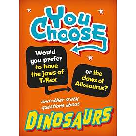 You Choose: Dinosaurs