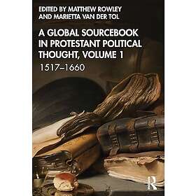 A Global Sourcebook in Protestant Political Thought, Volume I