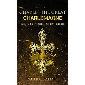 Charles The Great Charlemagne