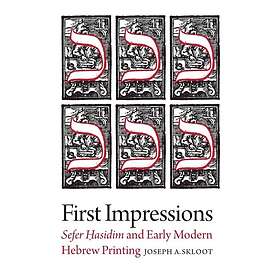 First Impressions ¿ Sefer Hasidim and Early Modern Hebrew Printing