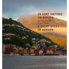 En kort historie om Bergen A short story of Bergen