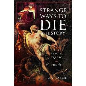 Strange Ways to Die in History