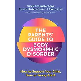 The Parents' Guide to Body Dysmorphic Disorder