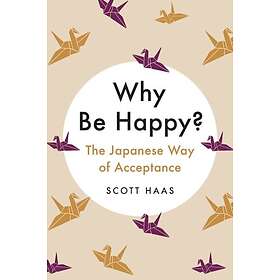Why Be Happy?