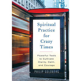 Spiritual Practice for Crazy Times