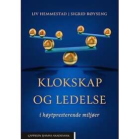 Klokskap og ledelse i høytpresterende miljøer