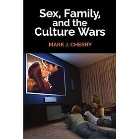 Sex, Family, and the Culture Wars
