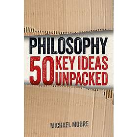 Philosophy: 50 Key Ideas Unpacked