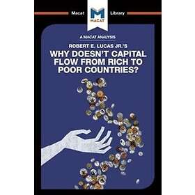 An Analysis of Robert E. Lucas Jr.'s Why Doesn't Capital Flow from Rich to Poor Countries?