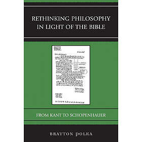 Rethinking Philosophy in Light of the Bible