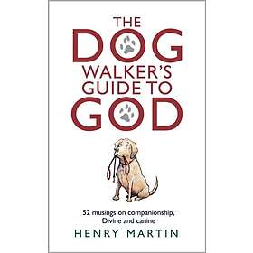 The Dog Walker's Guide to God