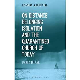 On Distance, Belonging, Isolation and the Quarantined Church of Today