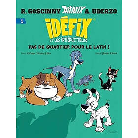 Idefix Et Les Irreductibles Tome 1 Pas De Quartier Pour Le Latin (häftad, fre)