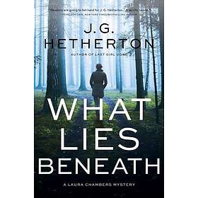 What Lies Beneath (inbunden, eng)