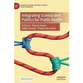 Integrating Science and Politics for Public Health (inbunden, eng)