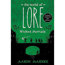 The World of Lore: Wicked Mortals (häftad, eng)