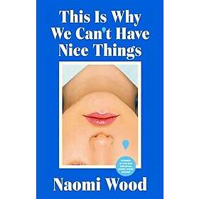 This Is Why We Can't Have Nice Things (häftad, eng)