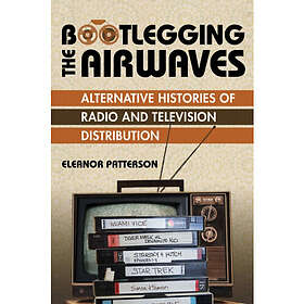 Bootlegging the Airwaves (häftad, eng)