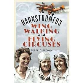 Barnstormers, Wing-Walking and Flying Circuses