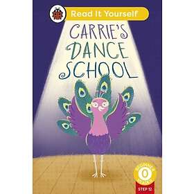 Carrie's Dance School (Phonics Step 12): Read It Yourself Level 0 Beginner Reader