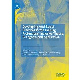 Developing Anti-Racist Practices in the Helping Professions: Inclusive Theory, P