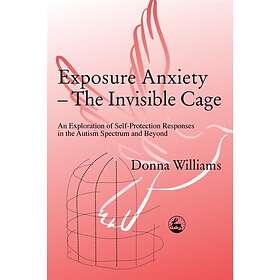 Exposure Anxiety The Invisible Cage