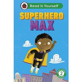 Superhero Max: Read It Yourself Level 2 Developing Reader