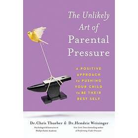 The Unlikely Art of Parental Pressure
