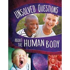 Unsolved Questions About the Human Body
