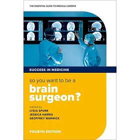 So you want to be a brain surgeon?
