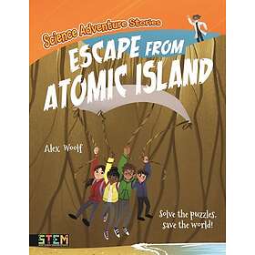 Science Adventure Stories: Escape from Atomic Island