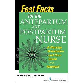 Fast Facts for the Antepartum and Postpartum Nurse