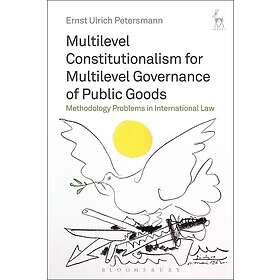 Multilevel Constitutionalism for Multilevel Governance of Public Goods