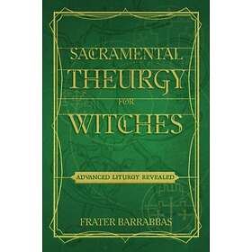 Sacramental Theurgy for Witches