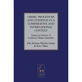 Crime, Procedure and Evidence in a Comparative and International Context