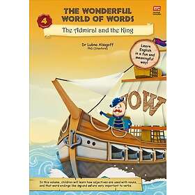 The Wonderful World of Words Volume 4: The Admiral and the King